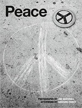 Peace: Photographs by Jim Marshall by Jim Marshall