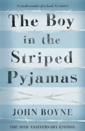 The Boy In The Striped Pyjamas by John Boyne