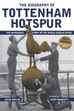 The Biography of Tottenham Hotspur