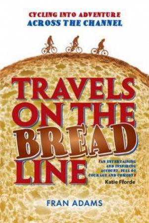 Travels on the Breadline by Fran Adams