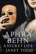 Aphra Behn A Secret Life