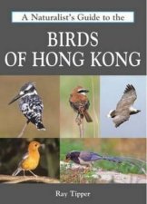 Naturalists Guide to the Birds of Hong Kong