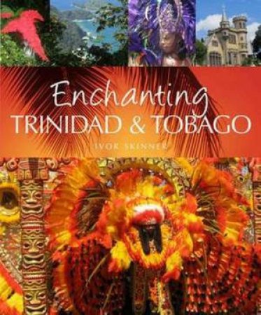 Enchanting Trinidad & Tobago by Skinner Ivor