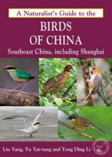 Naturalists Guide to the Birds of China