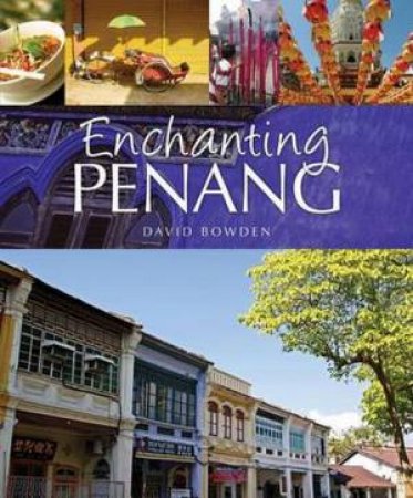Enchanting Penang by David Bowden