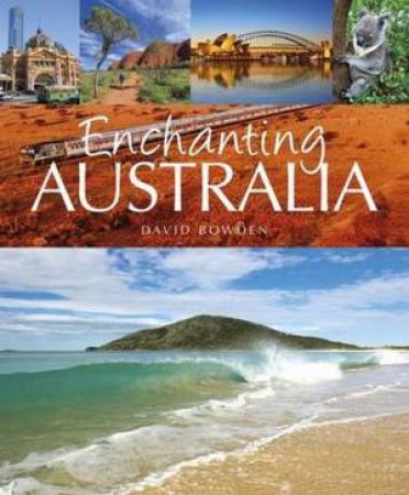 Enchanting Australia by David Bowden