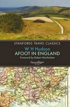 Stanford's Travel Classics: Afoot in England by William Henry Hudson