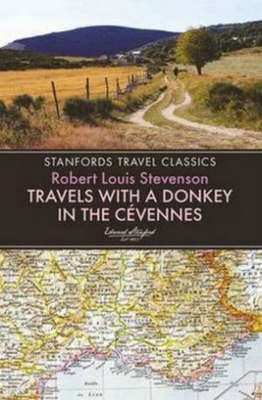 Stanford's Travel Classics: Travels with a Donkey in the Cevennes by Robert Louis Stevenson