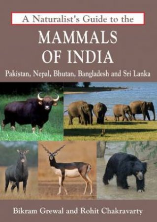 Naturalist's Guide To The Mammals Of India by Chris R. Shepherd