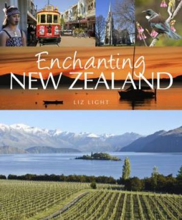 Enchanting New Zealand by Liz Light