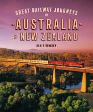 Great Railway Journeys In Australia  New Zealand