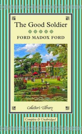 Collector's Library: The Good Soldier by Ford Madox Ford