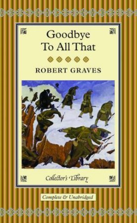 Collector's Library: Goodbye to All That by Robert Graves