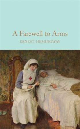 A Farewell To Arms by Ernest Hemingway