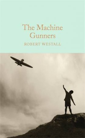 The Machine Gunners by Robert Westall