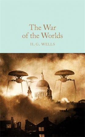 Macmillan Collector's Library: The War Of The Worlds by H G Wells