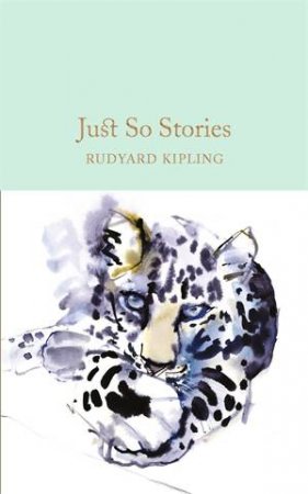 Macmillan Collector's Library: Just So Stories by Rudyard Kipling
