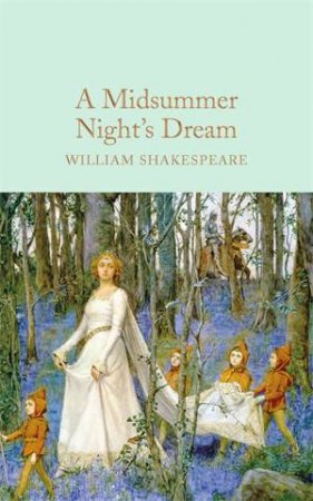 Macmillan Collector's Library: A Midsummer Night's Dream by William Shakespeare