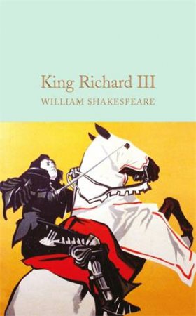 Macmillan Collector's Library: King Richard III by William Shakespeare