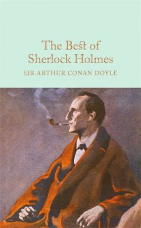 Macmillan Collector's Library: The Best of Sherlock Holmes by Sir Arthur Conan Doyle