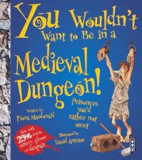 You Wouldnt Want To Be In an Medieval Dungeon