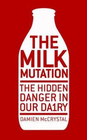 Milk Mutation by Damien McCrystal
