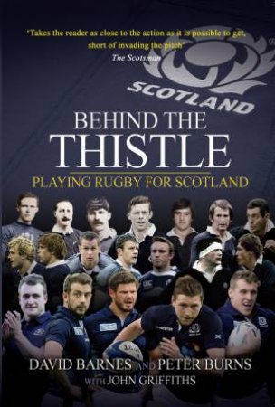 Behind the Thistle by David Barnes & Peter Burns & John Griffiths