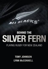 Behind The Silver Fern Playing Rugby For New Zealand