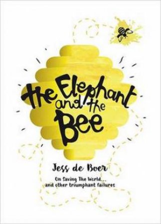The Elephant And The Bee by Jess De Boer