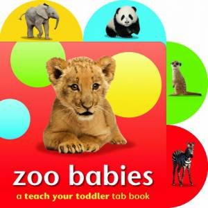 Teach Your Toddler Tab Books: Zoo Babies by GUNZI CHRISTIANE