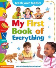 My First Book Of Everything Teach Your Toddler