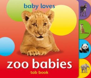 Baby Loves: Zoo Babies by Angela Hewitt