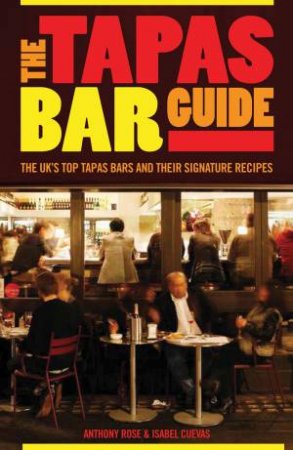 Tapas Bar Guide by ANTHONY ROSE