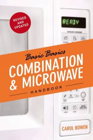 Basic Basics Combination & Microwave Handbook by CAROL BOWEN