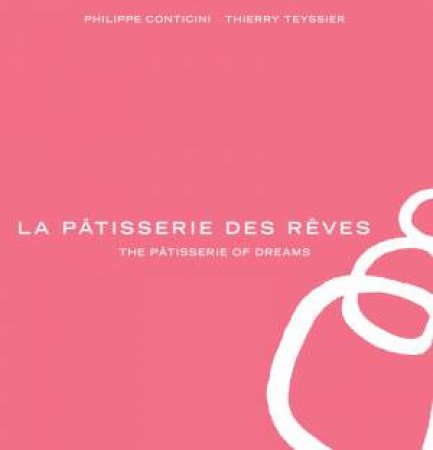 La Patisserie des Reves by PHILIPPE CONTICINI