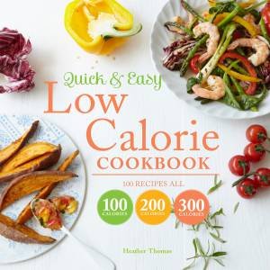 Quick and Easy Low Calorie Cookbook by Heather Thomas