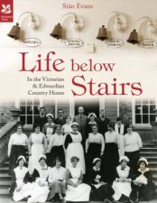 Life Below Stairs In the Victorian and Edwardian Country House