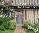 A Cottage In The Country Inspirational Hideaways