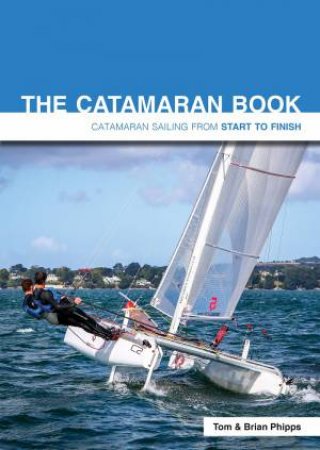 The Catamaran Book by Tom Phipps