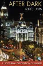 After Dark A Nocturnal Exploration Of Madrid