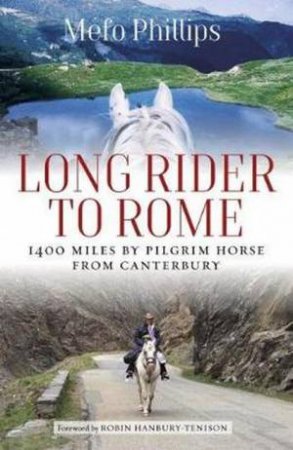 Long Rider to Rome by Mefo Phillips