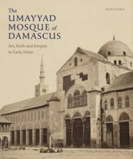The Umayyad Mosque Of Damascus