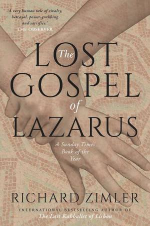 Lost Gospel Of Lazarus by Richard Zimler
