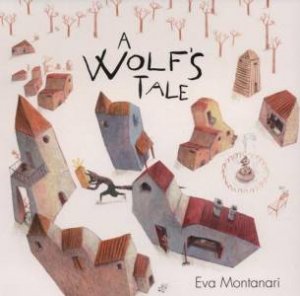 A Wolf's Tale by Eva Montanari