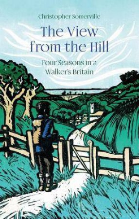 The View From The Hill by Christopher Somerville