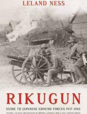 Rikugun Guide to Japanese Ground Forces 19371945 Tactical Organization of Imperial Japanese Army  Navy Ground Forces V 1