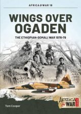 Wings Over Ogaden The EthiopianSomali War 19781979