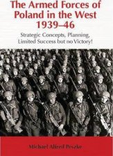 Armed Forces of Poland in the West 193946 Strategic Concepts Planning Limited Success but No Victory