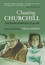 Chasing Churchill The Travels of Winston Churchill