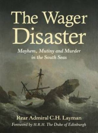 The Wager Disaster by C. H. Layman